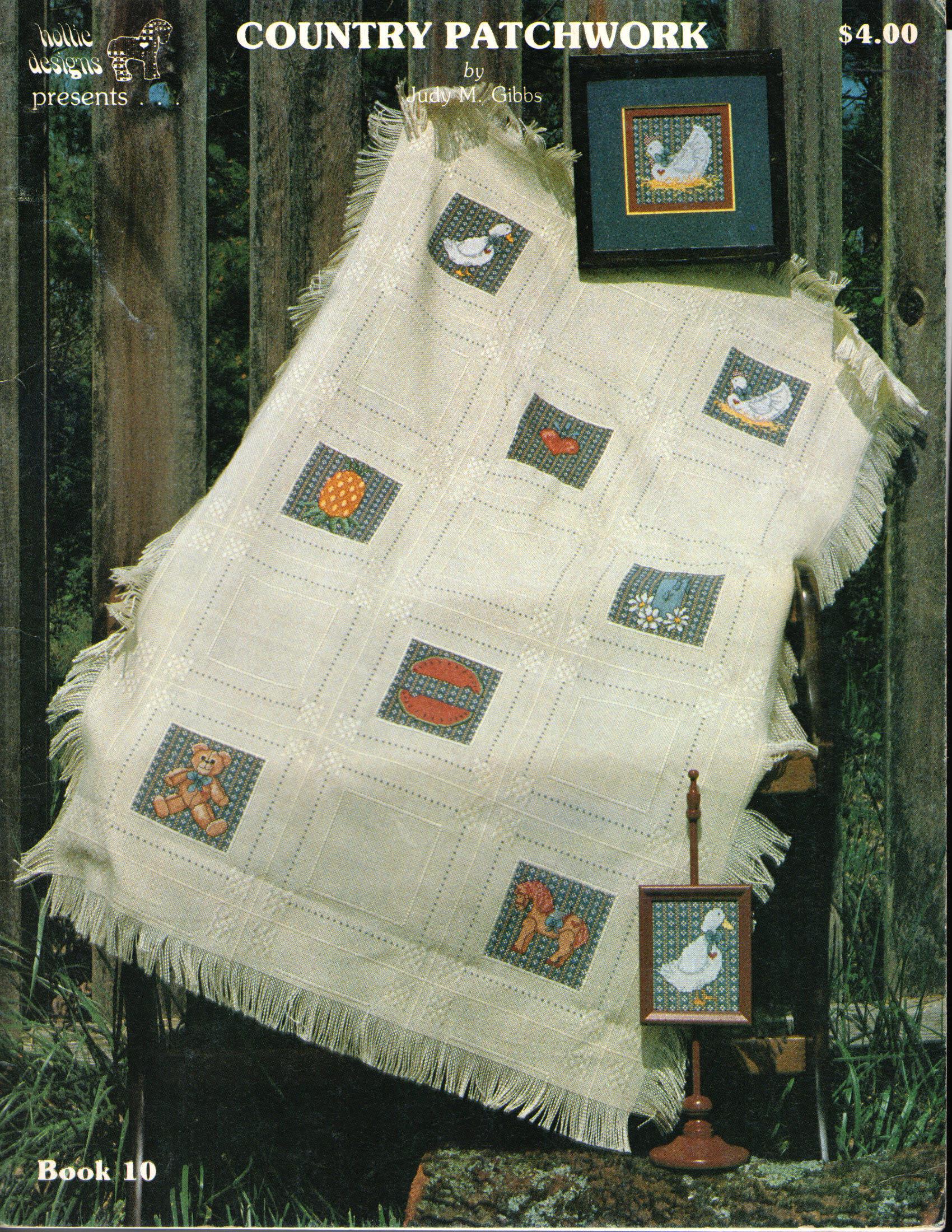 Country Patchwork Hollie Designs Presents Book 10 By Judy M Gibbs Cross Stitch Needlepoint