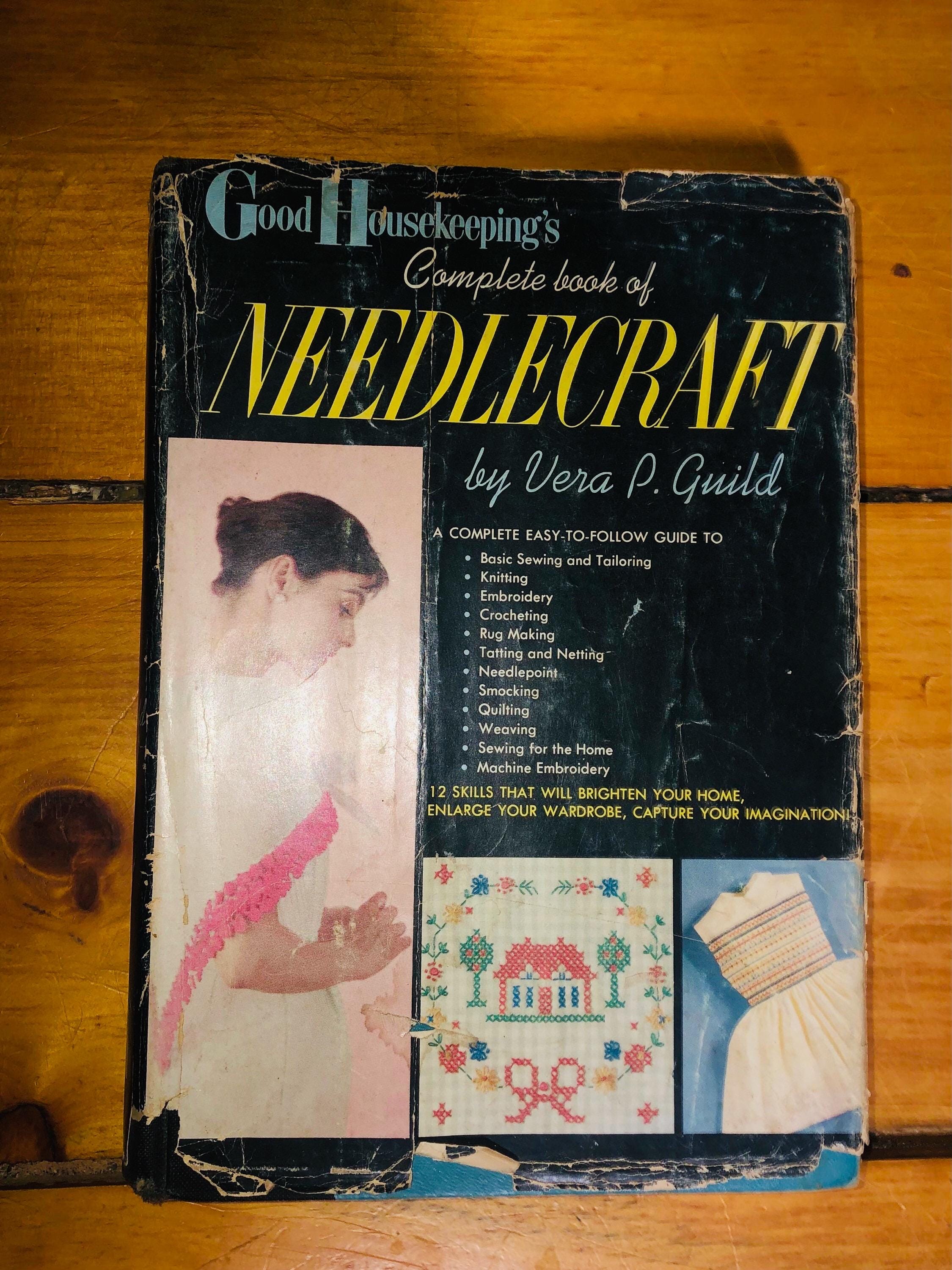 Good Housekeeping’s Complete Book Of Needlecraft By Vera P Guild HC 1959